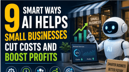 9 Smart Ways AI Helps Small Businesses Cut Costs and Boost Profits