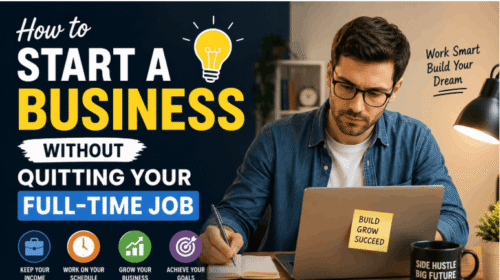 How to Start a Business Without Quitting Your Full-Time Job